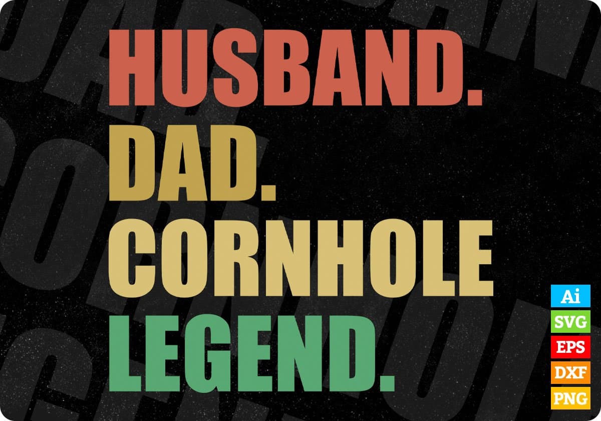 Husband Dad Cornhole Legend Editable T shirt Design In Ai Svg Png Cutting Printable Files