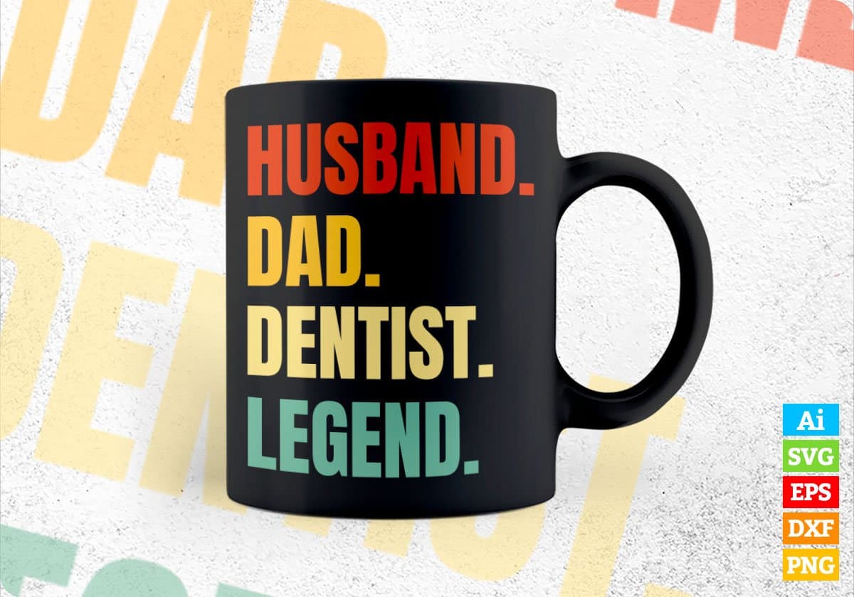 Husband Dad Dentist Legend Vintage Editable Vector T-shirt Design in Ai Svg Files