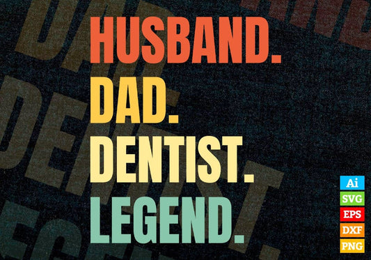 Husband Dad Dentist Legend Vintage Editable Vector T-shirt Design in Ai Svg Files