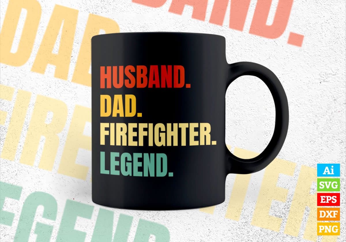 Husband Dad Firefighter Legend Vintage Editable Vector T-shirt Design in Ai Svg Files