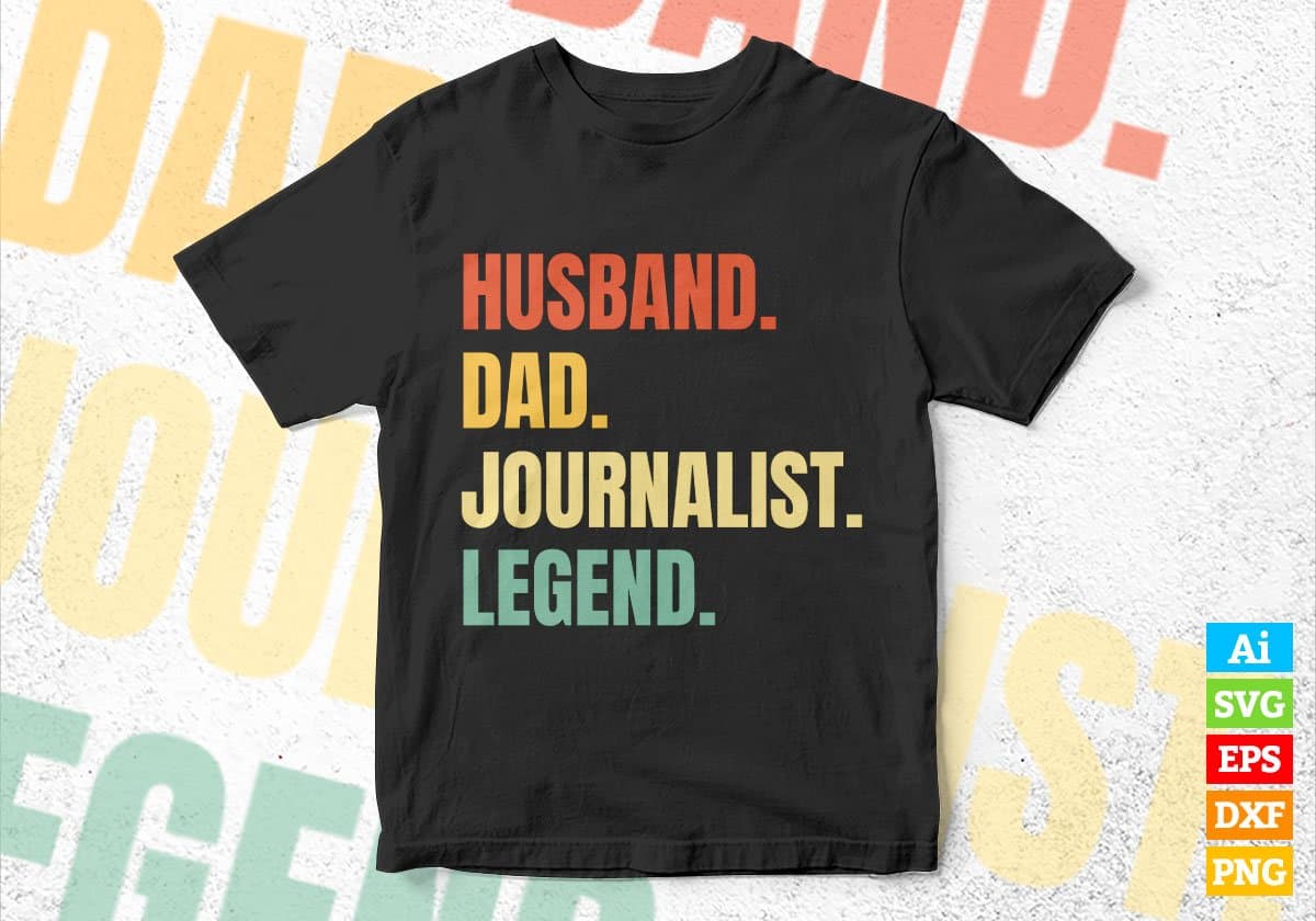 Husband Dad Journalist Legend Vintage Editable Vector T-shirt Design in Ai Svg Files