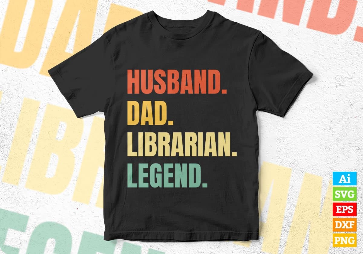 Husband Dad Librarian Legend Vintage Editable Vector T-shirt Design in Ai Svg Files
