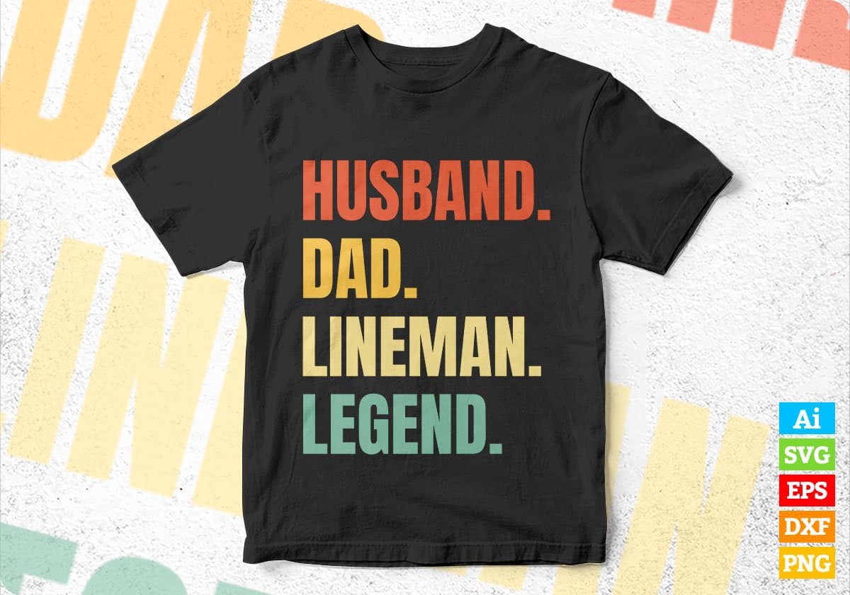 Husband Dad Lineman Legend Vintage Editable Vector T-shirt Design in Ai Svg Files