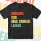 Husband Dad Mail Carrier Legend Vintage Editable Vector T-shirt Design in Ai Svg Files