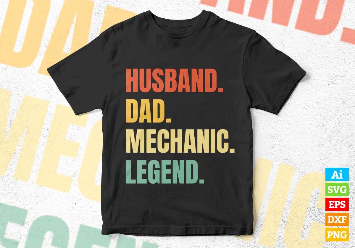 Husband Dad Mechanic Legend Vintage Editable Vector T-shirt Design in Ai Svg Files
