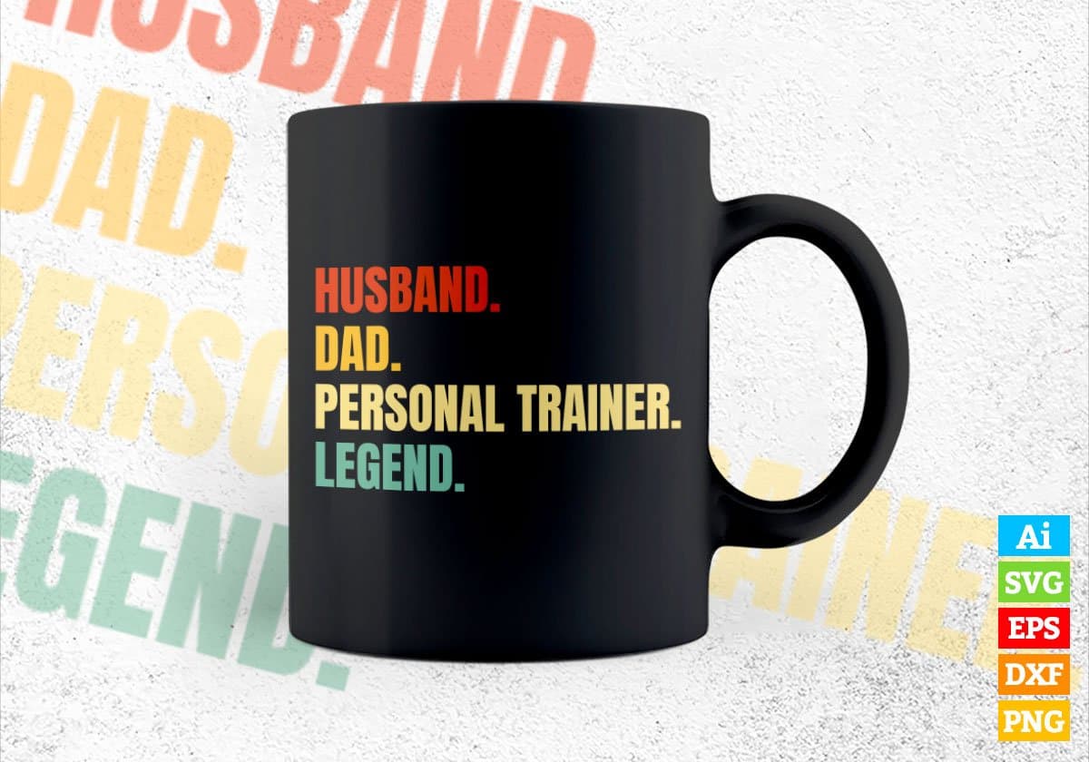 Husband Dad Personal Trainer Legend Vintage Editable Vector T-shirt Design in Ai Svg Files