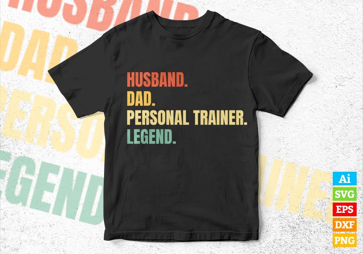 Husband Dad Personal Trainer Legend Vintage Editable Vector T-shirt Design in Ai Svg Files