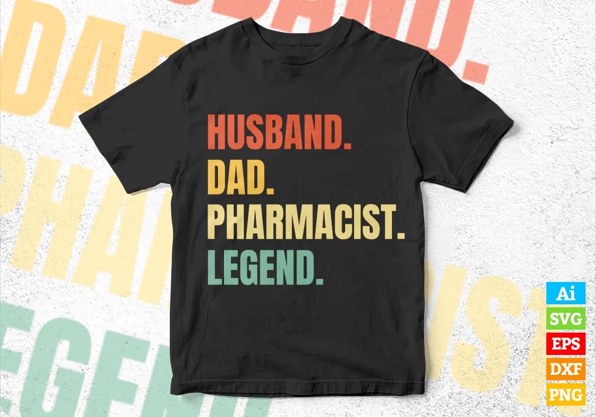 Husband Dad Pharmacist Legend Vintage Editable Vector T-shirt Design in Ai Svg Files