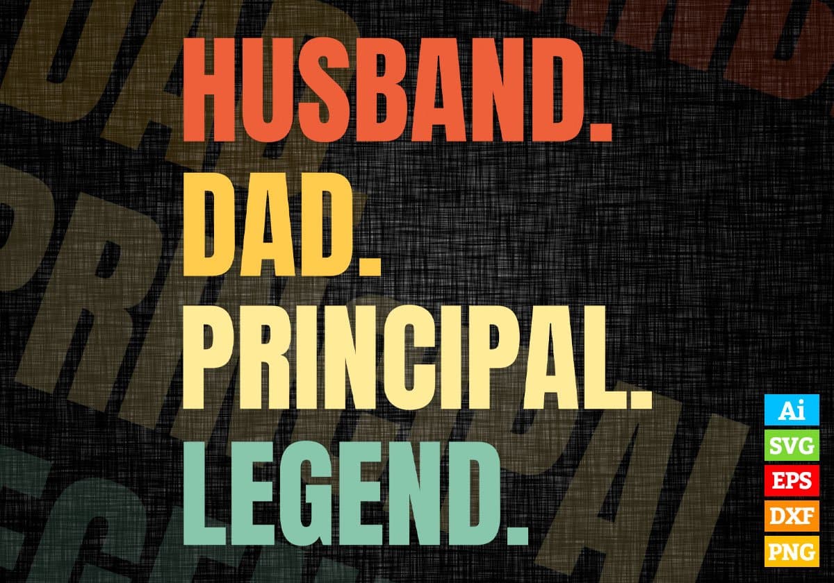 Husband Dad Principal Legend Vintage Editable Vector T-shirt Design in Ai Svg Files