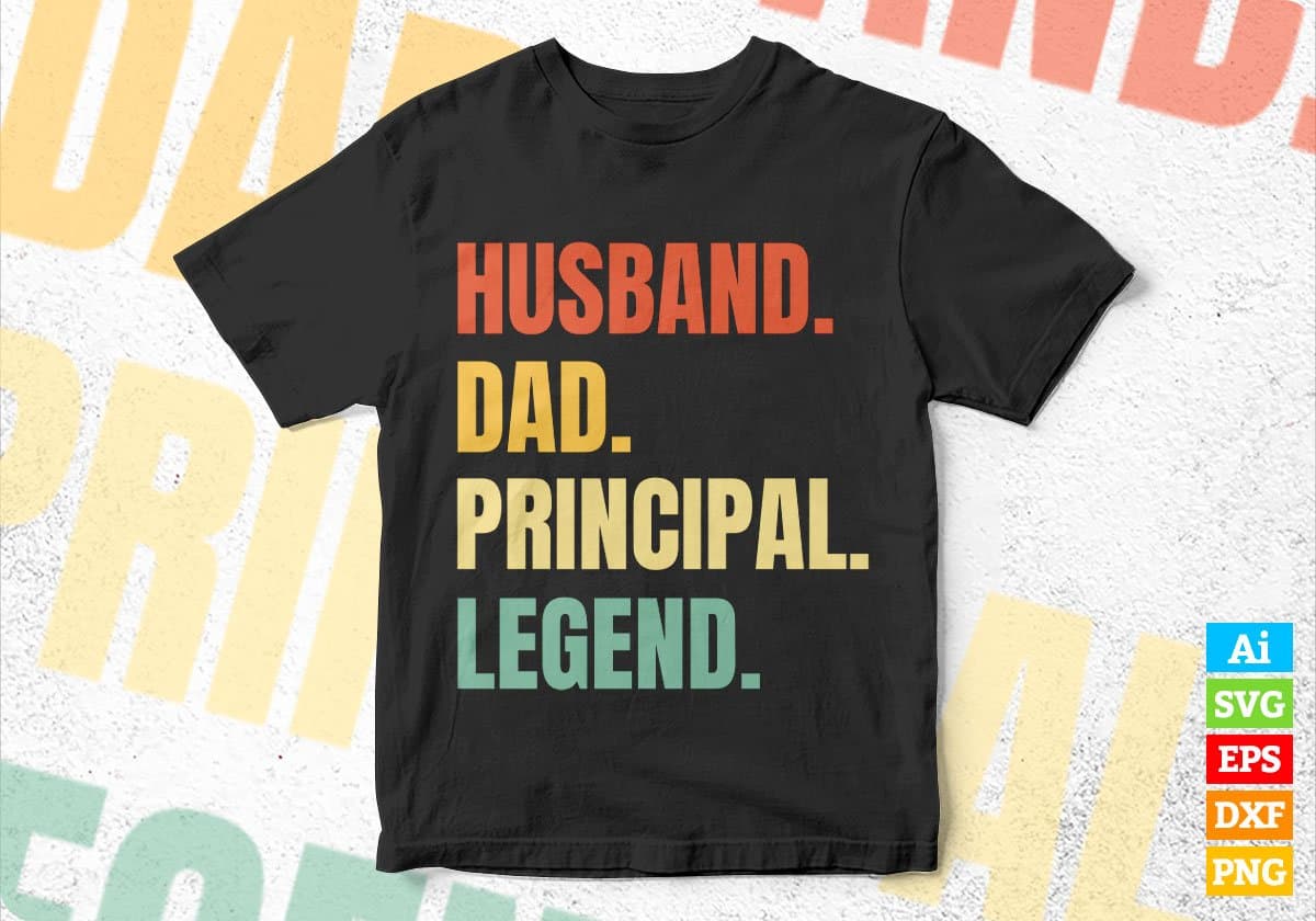Husband Dad Principal Legend Vintage Editable Vector T-shirt Design in Ai Svg Files