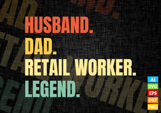 Husband Dad Retail Worker Legend Vintage Editable Vector T-shirt Design in Ai Svg Files