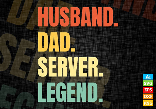 Husband Dad Server Legend Vintage Editable Vector T-shirt Design in Ai Svg Files