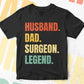 Husband Dad Surgeon Legend Vintage Editable Vector T-shirt Design in Ai Svg Files