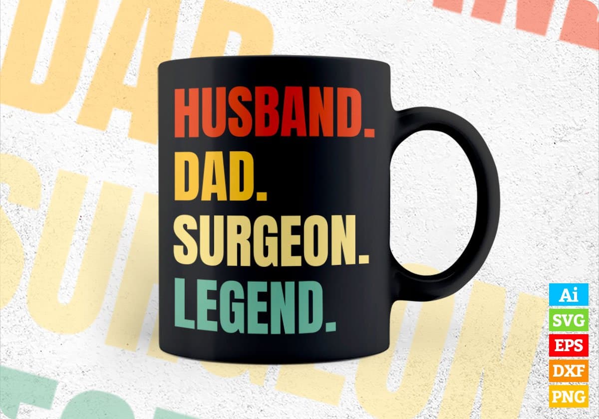 Husband Dad Surgeon Legend Vintage Editable Vector T-shirt Design in Ai Svg Files