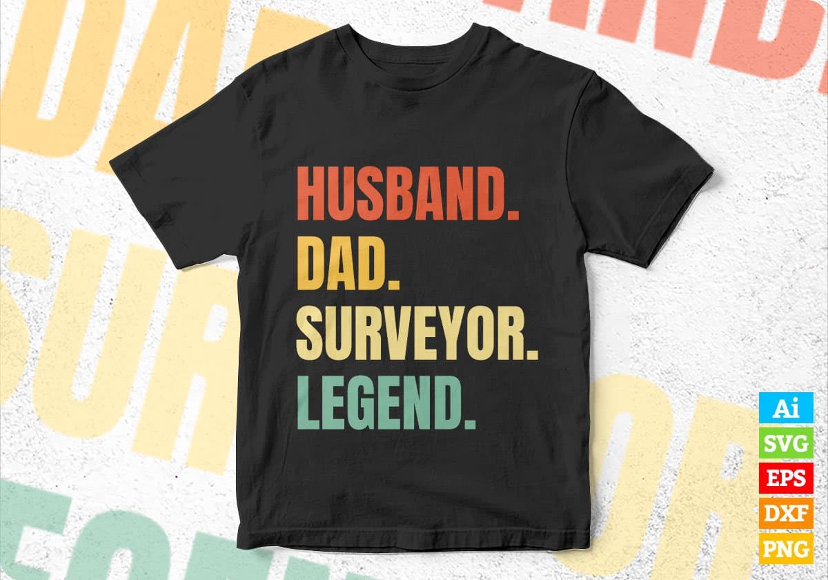 Husband Dad Surveyor Legend Vintage Editable Vector T-shirt Design in Ai Svg Files