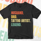 Husband Dad Tattoo Artist Legend Vintage Editable Vector T-shirt Design in Ai Svg Files