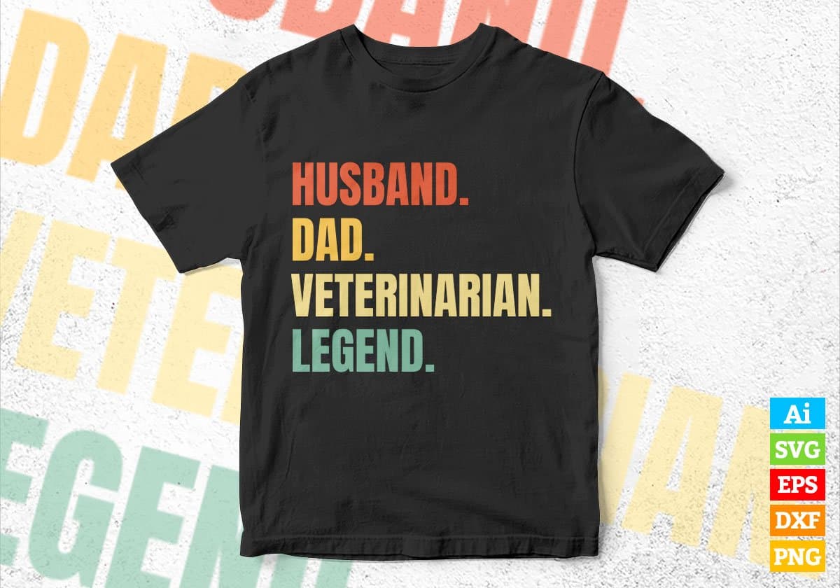 Husband Dad Veterinarian Legend Vintage Editable Vector T-shirt Design in Ai Svg Files