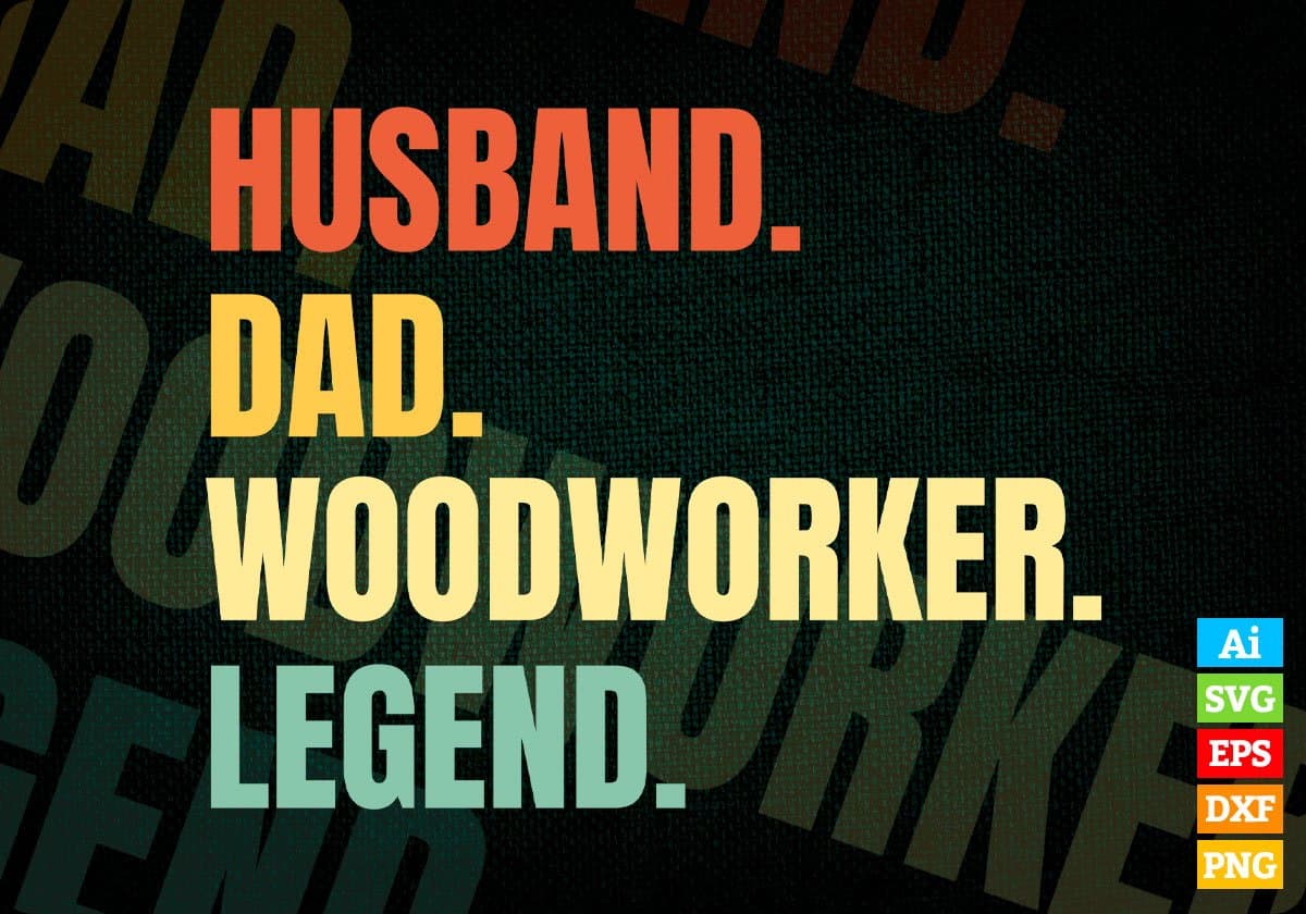Husband Dad Woodworker Legend Vintage Editable Vector T-shirt Design in Ai Svg Files