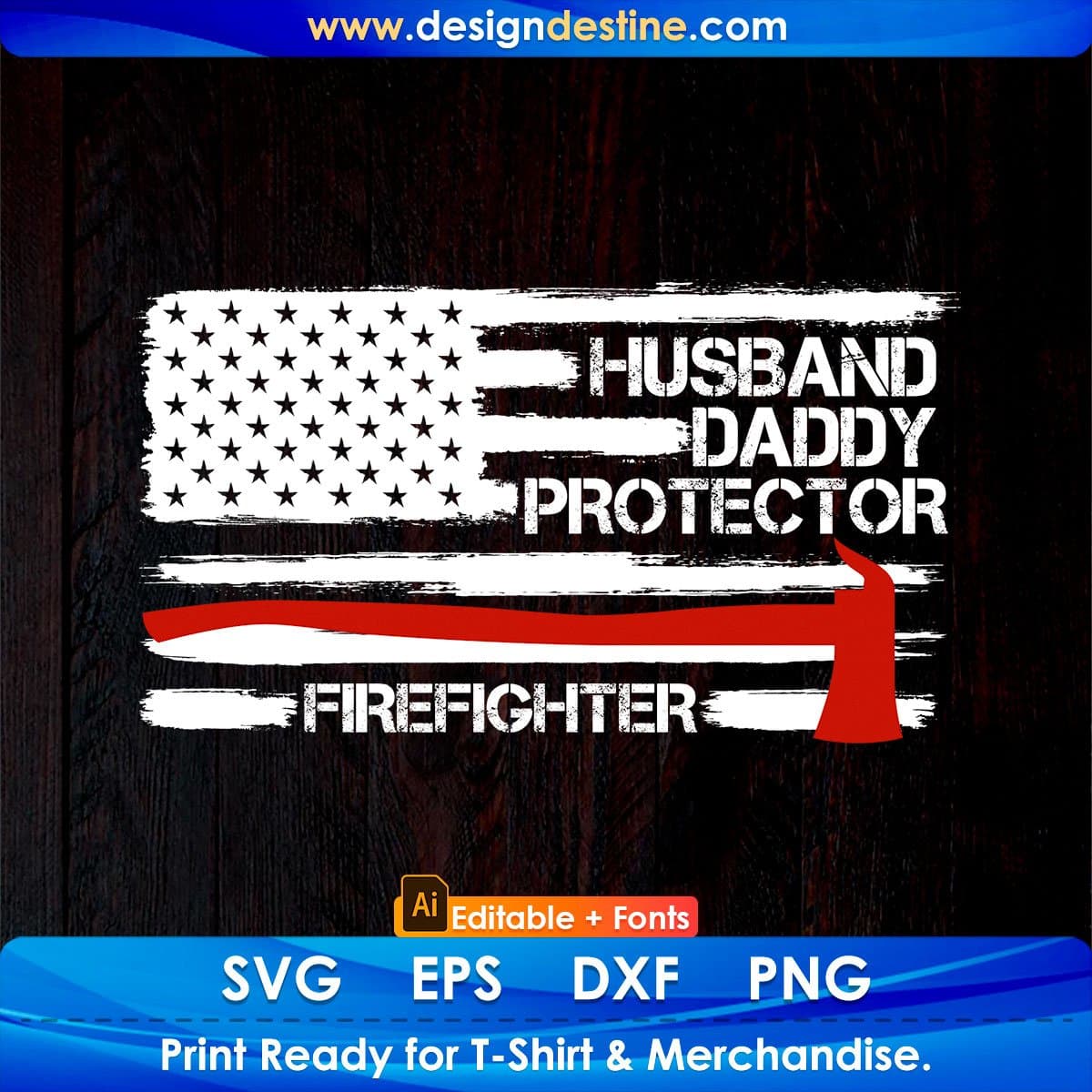 Husband Daddy Protector Firefighter Editable T shirt Design In Ai Png Svg Cutting Printable Files