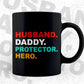 Husband Daddy Protector Hero Happy Father's Day Editable Vector T-shirt Design in Ai Png Svg Files