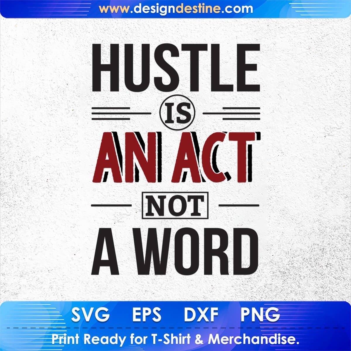 Hustle Is An Act Not A Word T shirt Design In Svg Png Cutting Printable Files