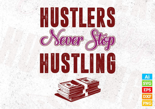 products/hustlers-never-stop-hustling-t-shirt-design-in-svg-cutting-printable-files-444.jpg