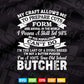 I Am A 100% True Old School Butcher Cotton Funny Butcher Svg Png Digital Files.