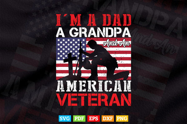 products/i-am-a-dad-a-grandpa-and-an-american-veteran-4th-of-july-svg-t-shirt-design-723.jpg