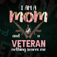 I Am a Mom and Veteran Nothing Scares Me Mother's Day Vector T shirt Design Png Sublimation Files.