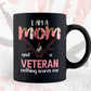 I Am a Mom and Veteran Nothing Scares Me Mother's Day Vector T shirt Design Png Sublimation Files.