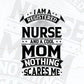 I am a Nurse And a Cool Mom Nothing Scares Me Vector T shirt Design in Ai Png Svg Files