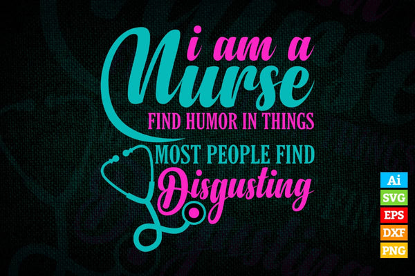 products/i-am-a-nurse-find-humor-in-think-most-people-find-disgusting-vector-t-shirt-design-in-ai-596.jpg