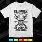 I am a Plumber I Can Lay Pipe Svg T shirt Design.