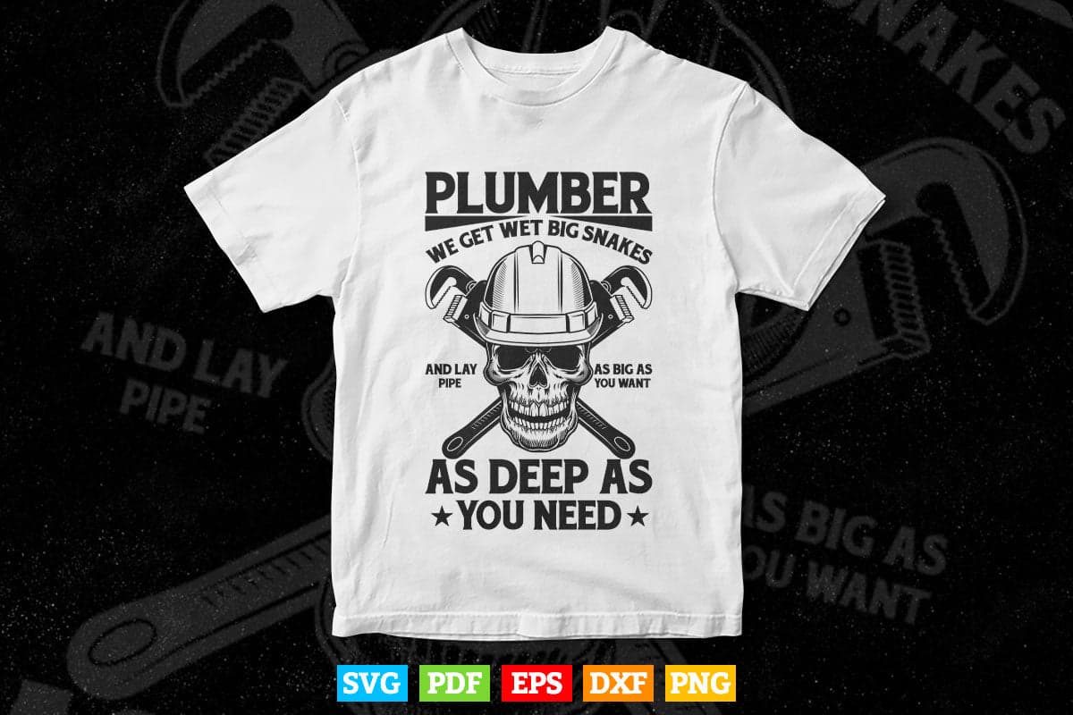 I am a Plumber I Can Lay Pipe Svg T shirt Design.