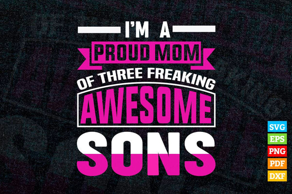 products/i-am-a-proud-mom-of-three-franking-awesome-sons-mom-life-t-shirt-design-png-svg-files-563.jpg