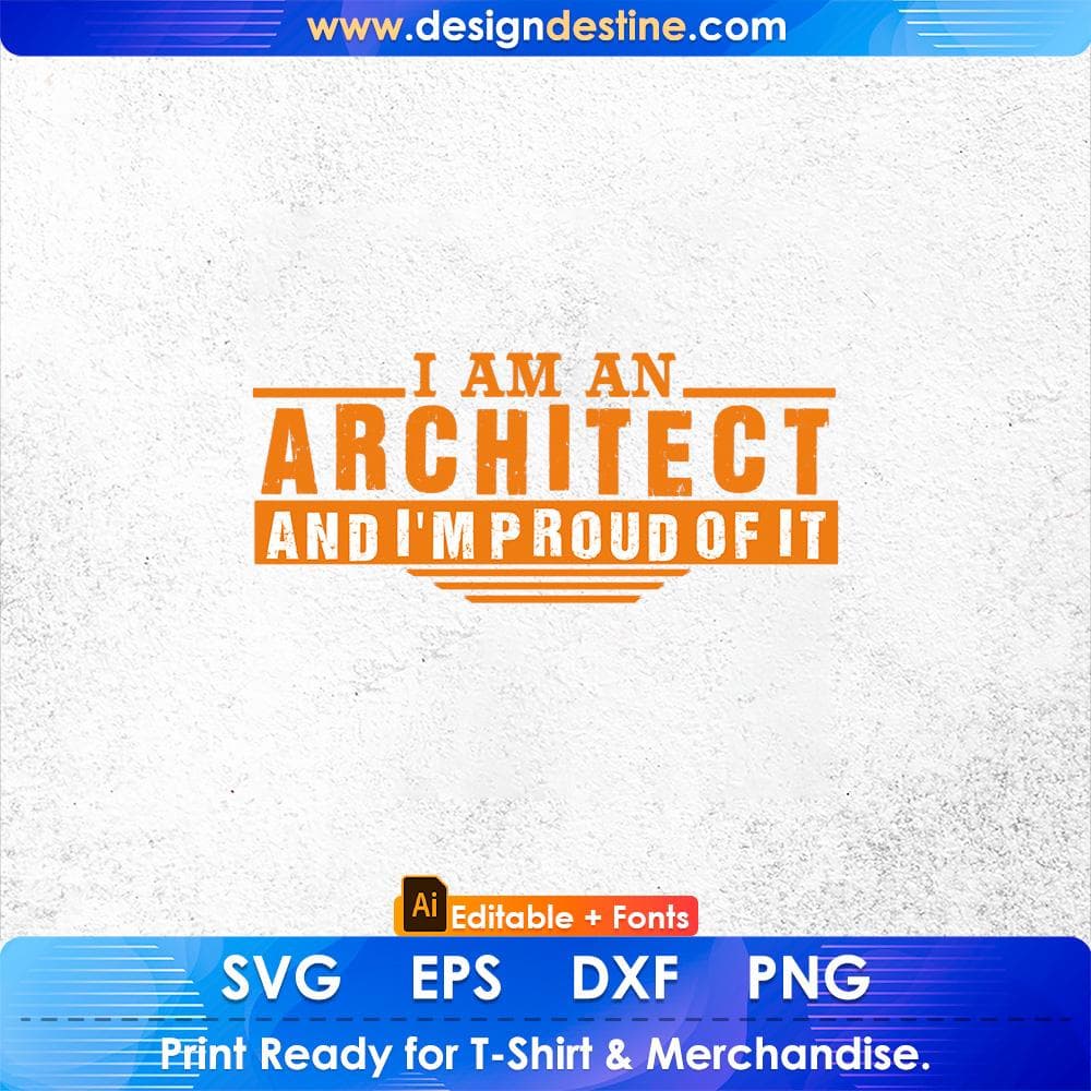 I Am An Architect And I'm Proud Off It Editable T shirt Design Svg Cutting Printable Files