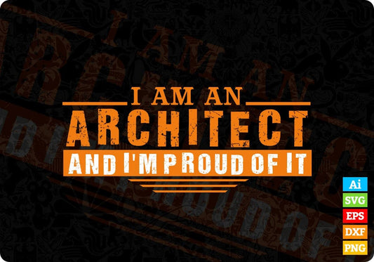 I Am An Architect And I'm Proud Off It Editable T shirt Design Svg Cutting Printable Files