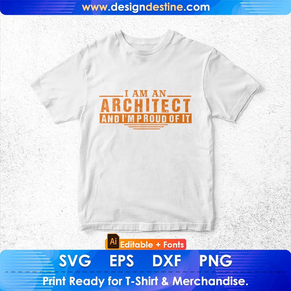 I Am An Architect And I'm Proud Off It Editable T shirt Design Svg Cutting Printable Files