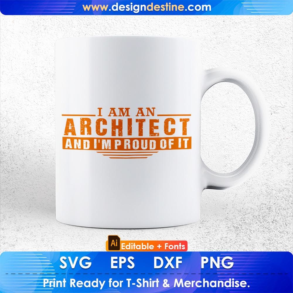 I Am An Architect And I'm Proud Off It Editable T shirt Design Svg Cutting Printable Files