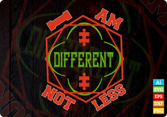 I Am Different Not Less Autism Editable T shirt Design Svg Cutting Printable Files