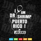 I Am Dr Shrimp Puerto Rico Impractical Jokers In Svg Png Files.