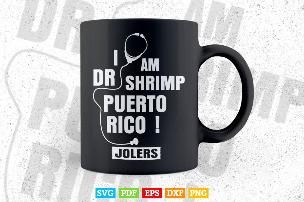 I Am Dr Shrimp Puerto Rico Impractical Jokers In Svg Png Files.