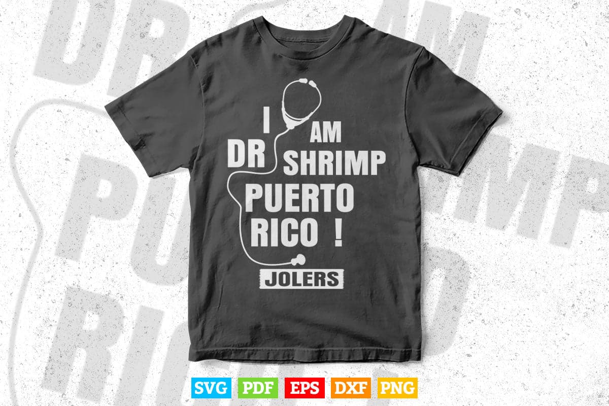 I Am Dr Shrimp Puerto Rico Impractical Jokers In Svg Png Files.