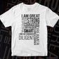 I am Great Bold Strong Courageous Smart Vector T-shirt Design in Ai Svg Png Files