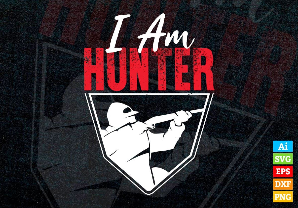 I Am Hunter Hunting Vector T shirt Design In Svg Png Printable Files