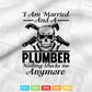 I am Married And a Plumber Nothing Shocks Me Funny Plumber Svg T shirt Design.