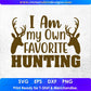 I Am my Own Favorite Hunting Vector T shirt Design In Svg Png Cutting Printable Files