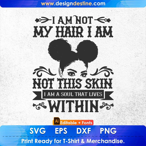 products/i-am-not-my-hair-i-am-not-this-skin-i-am-a-soul-that-lives-within-afro-editable-t-shirt-444.jpg