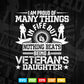 I Am Proud Of Being A Veteran's Daughter Svg Png Cut Files.