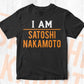 I Am Satoshi Nakamoto Crypto Btc Bitcoin Editable Vector T-shirt Design in Ai Svg Files